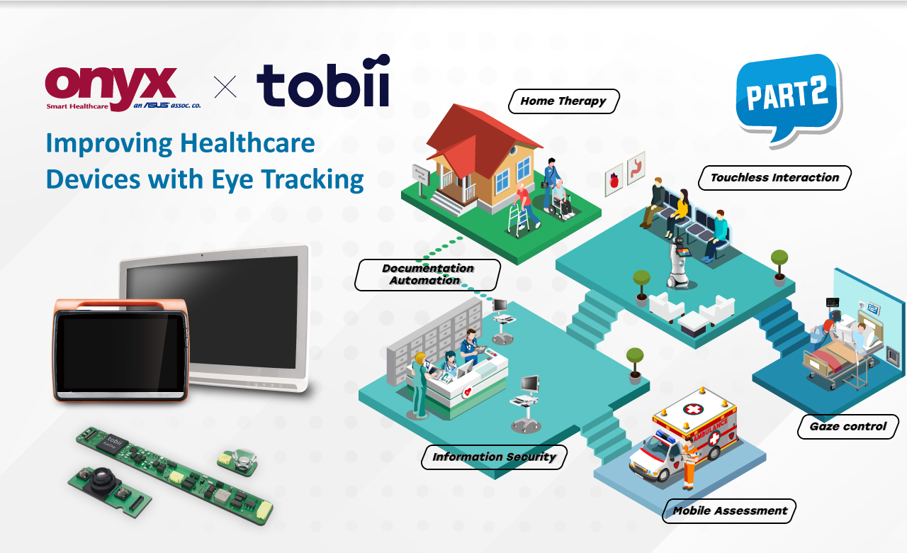 Onyx + tobii: Improving Eye Tracking in Healthcare Devices (Part 2)
