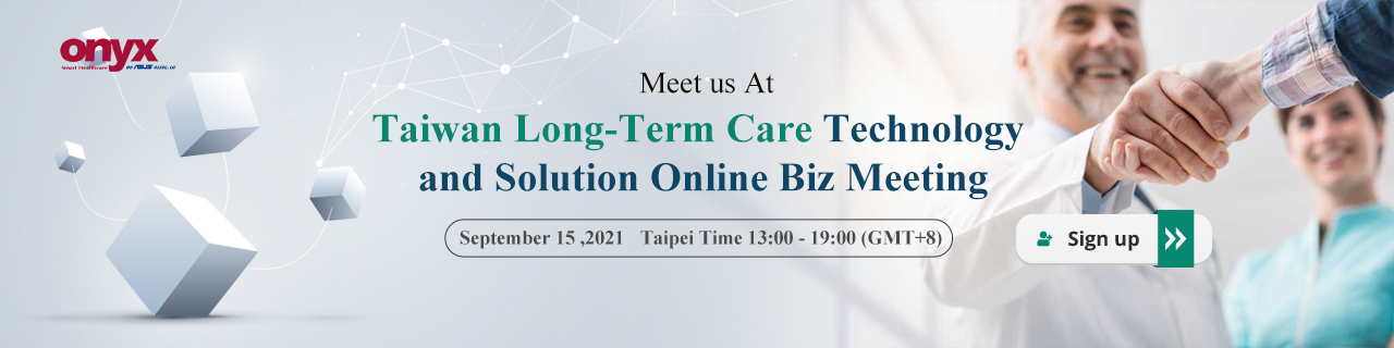 Meet us At Taiwan Long-Term Care Technology  and Solution Online Biz Meeting