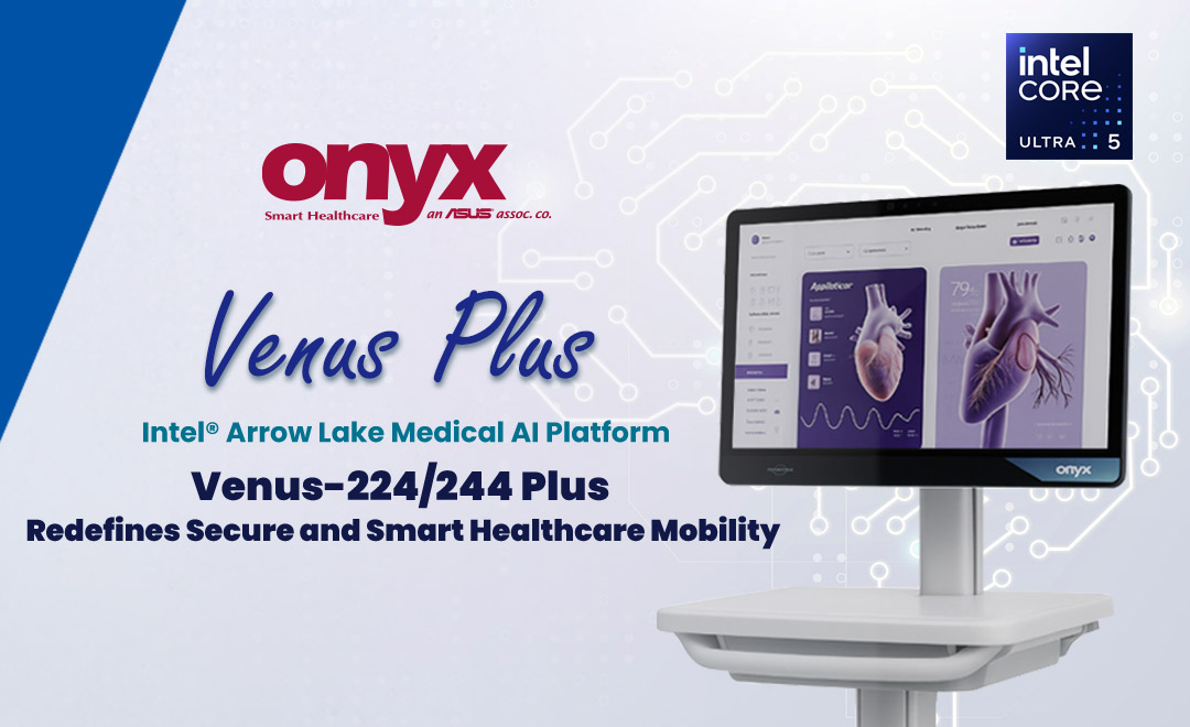 Intel Arrow Lake Medical AI Platform｜Venus-224/244 Plus Redefines Secure and Smart Healthcare Mobility