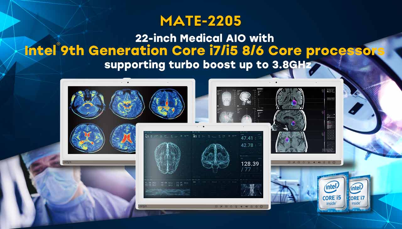 MATE 2205_22-inch Medical AIO with Intel 9th Generation Coffee Lake Refresh 8-Core Processor up to 3.8GHz