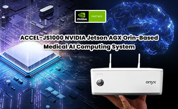 Onyx-Healthcare ACCEL-JS1000 NVIDIA Jetson AGX Orin, un système informatique basé sur l