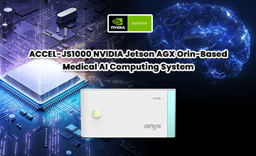 Onyx-Healthcare ACCEL-JS1000 NVIDIA Jetson AGX Orin, un système informatique basé sur l
