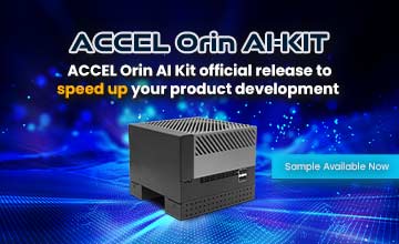 ACCEL Orin AI Kit official release to speed up  your product development 
