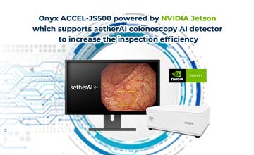 Onyx ACCEL-JS500 alimenté par NVIDIA Jetson qui prend en charge le détecteur IA de coloscopie AetherAI pour augmenter l