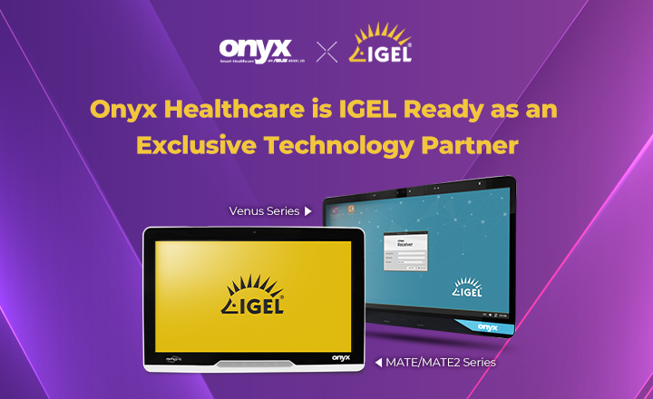 Onyx Healthcare is IGEL Ready as an Exclusive Technology Partner