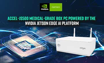 Onyx Healthcare rejoint le réseau de partenaires NVIDIA et annonce le boîtier PC de qualité médicale ACCEL-JS500, optimisé par la plateforme NVIDIA Jetson Edge AI